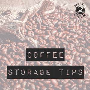 Coffee Storage Tips